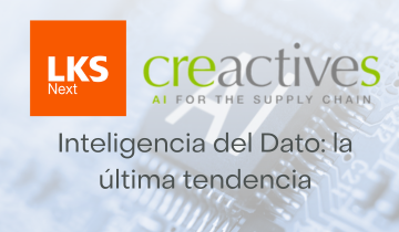 LKS Next y Creactives: la inteligencia del dato